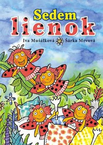 Sedem lienok - Iva Mušálková, Šárka Mrvová