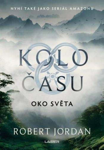 Kolo času: Oko světa - Robert Jordan