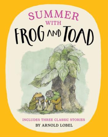 Summer with Frog and Toad - Arnold Lobel