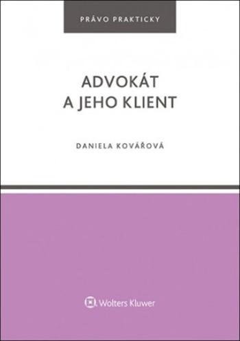 Advokát a jeho klient - Daniela Kovářová