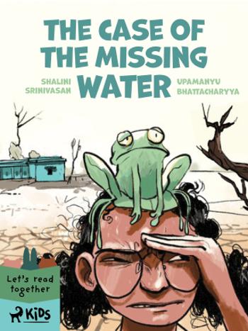 The Case of the Missing Water - Shalini Srinivasan, Upamanyu Bhattacharyya - e-kniha