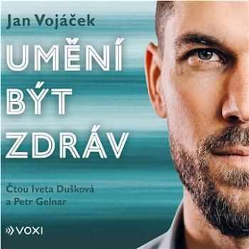 Jan Vojáček: Umění být zdráv