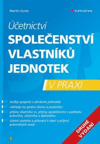 Účetnictví společenství vlastníků jednotek - 2. vydání - Ing. Bc. Martin Durec - e-kniha