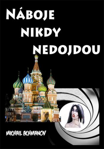 Náboje nikdy nedojdou - Michail Achmanov - e-kniha