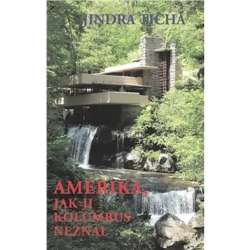 Amerika, jak ji Kolumbus neznal (978-80-7304-219-6)