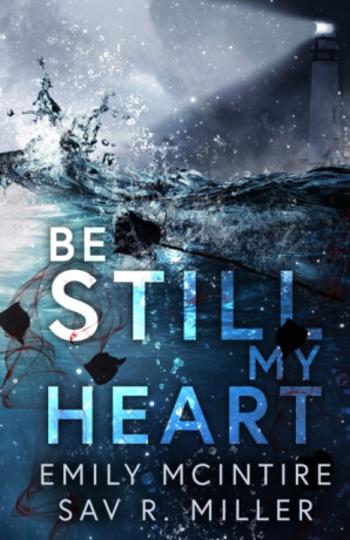 Be Still My Heart - Sav R. Miller, Emily McIntire