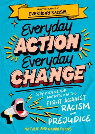 Everyday Action, Everyday Change - Naomi Evans, Natalie Evans