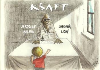 Kšaft - Lubomír Lichý, Jaroslav Kalina