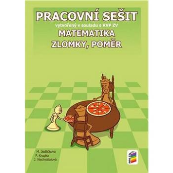 Matematika 7 Zlomky, poměr Pracovní sešit: vytvořený v souladu s RVP ZV (978-80-7600-192-3)