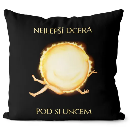 Polštářek Nejlepší dcera pod sluncem (Velikost: 40 x 40 cm)