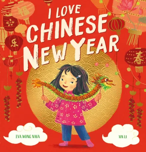 I Love Chinese New Year - Eva Wong Nava