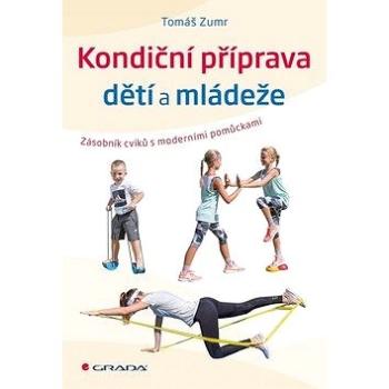 Kondiční příprava dětí a mládeže: Zásobník cvičení s moderními pomůckami (978-80-271-2065-9)