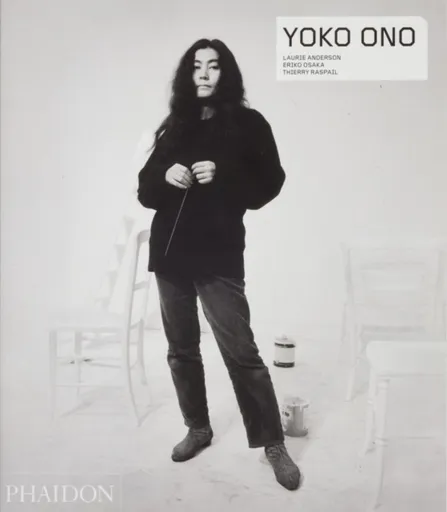 Yoko Ono - Laurie Anderson, Eriko Osaka, Thierry Raspail