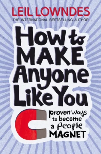 How to Make Anyone Like You - Leil Lowndes