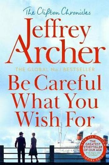 Be Careful What You Wish For - Jeffrey Archer