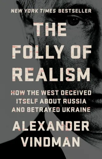 The Folly of Realism - Alexander Vindman
