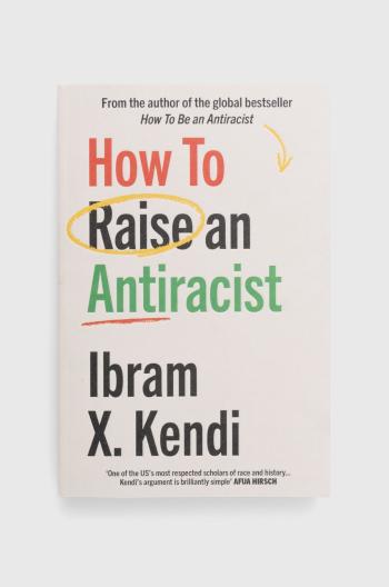 Knížka Vintage Publishing How To Raise an Antiracist, Ibram X. Kendi