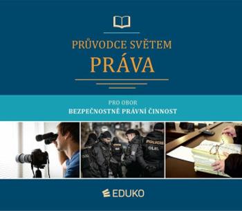 Průvodce světem práva pro obor Bezpečnostně právní činnost - Jan Malast, Markéta Brunová, Pavel Vaněrek