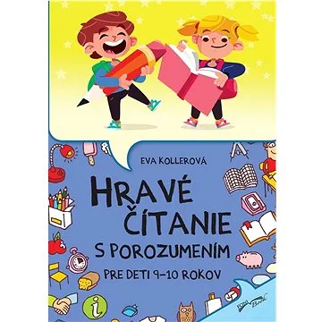 Hravé čítanie s porozumením: Pre deti 9-10 rokov (978-80-8444-478-1)