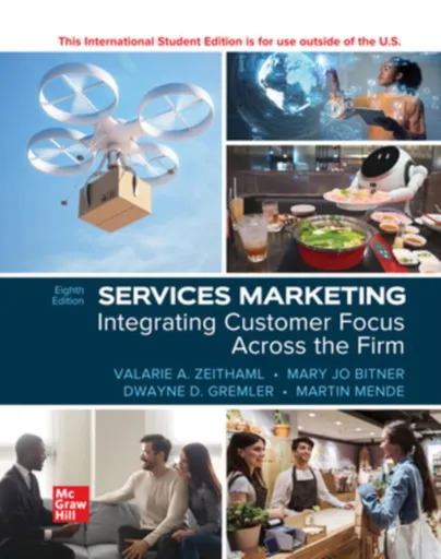 Services Marketing: Integrating Customer Focus Across the Firm ISE - Valarie Zeithaml, Mary Jo Bitner, Dwayne Gremler