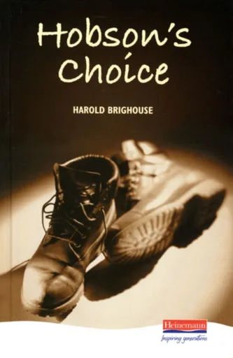 Hobson's Choice - Harold Brighouse