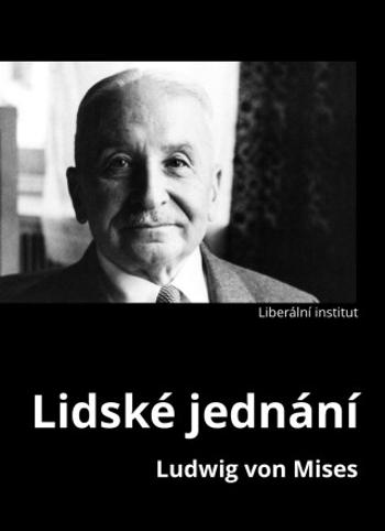 Lidské jednání - Ludwig von Mises - e-kniha