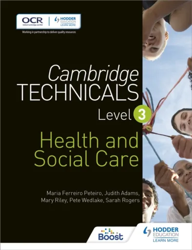 Cambridge Technicals Level 3 Health and Social Care - Judith Adams, Mary Riley, Sarah Rogers, Pete Wedlake, Maria Ferreiro Peteiro