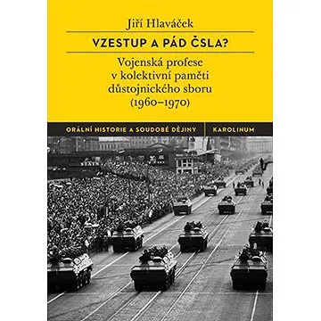 Vzestup a pád ČSLA? (9788024644400)