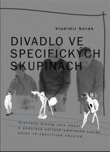 Divadlo ve specifických skupinách - Vladimír Novák