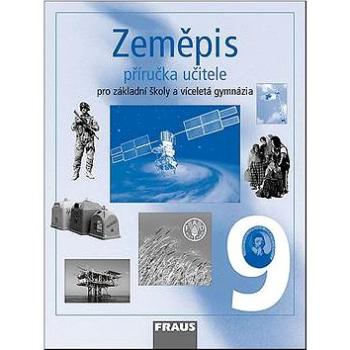 Zeměpis 9 Příručka učitele: Pro zákaldní školy a víceletá gymnázia (80-7238-591-7)