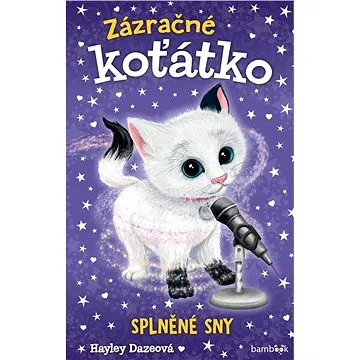 Zázračné koťátko - Splněné sny (978-80-271-2256-1)