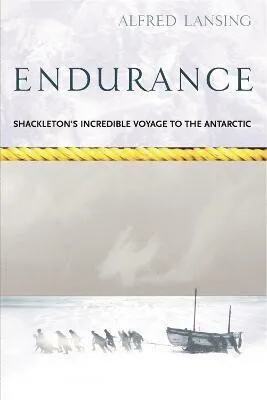 Endurance: Shackleton's Incredible Voyage - Alfred Lansing