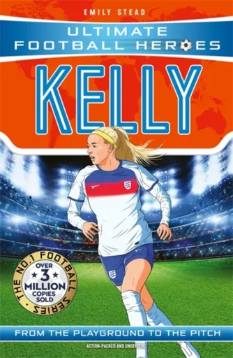 Ultimate Football Heroes: Chloe Kelly - Ultimate Football Heroes, Emily Stead