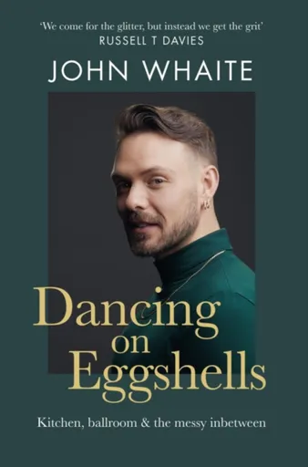 Dancing on Eggshells - John Whaite
