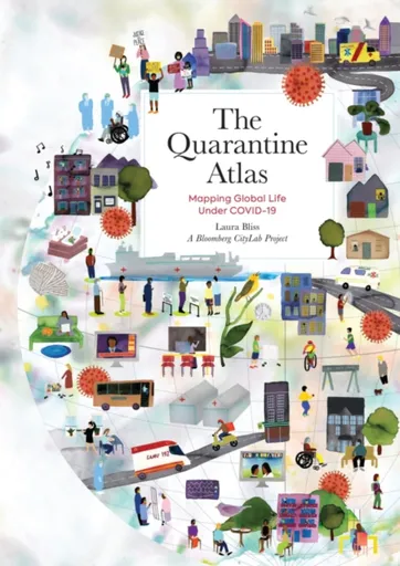The Quarantine Atlas - A Bloomberg CityLab Project, Laura Bliss