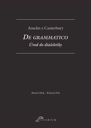 De grammatico. Úvod do dialektiky - Anselm z Canterbury