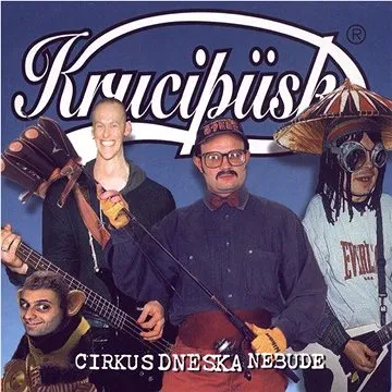 Krucipüsk: Cirkus dneska nebude - CD (5099993487351)