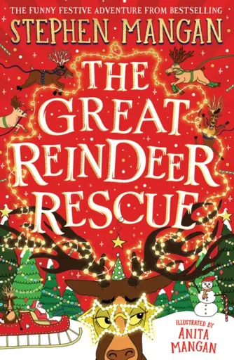 The Great Reindeer Rescue - Mangan Stephen