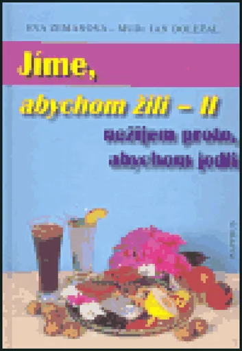 Jíme, abychom žili II. - Jan Doležal, Jiřina Zemanová
