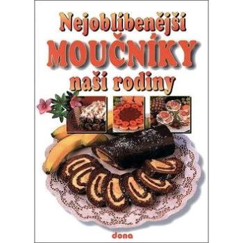 Nejoblíbenější moučníky naší rodiny (978-80-7322-165-2)