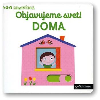 MiniPÉDIA – Objavujeme svet! Doma (978-80-567-0120-1)