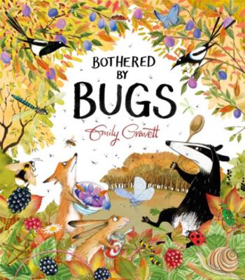 Bothered by Bugs - Emily Gravett