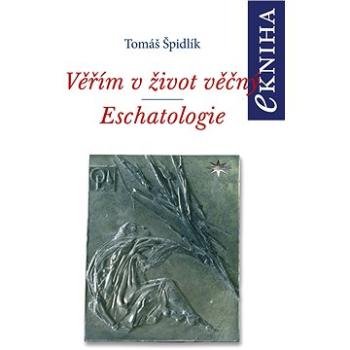 Věřím v život věčný. Eschatologie (978-80-867-1593-3)