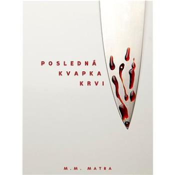 Posledná kvapka krvi (978-80-570-3258-8)