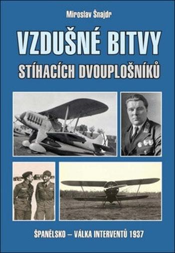 Vzdušné bitvy stíhacích dvouplošníků - Miroslav Šnajdr