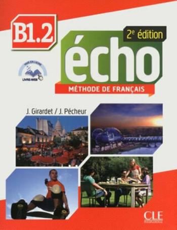 Écho B1.2: Livre + CD audio, 2ed - Jacques Pecheur