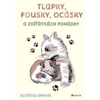 Tlapky, fousky, ocásky: O zvířátkách pohádky (978-80-264-4335-3)