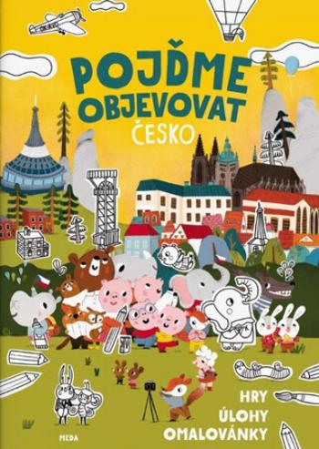 Pojďme objevovat Česko – Hry, úlohy, omalovánky - Mária Nerádová