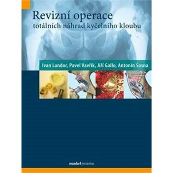 Revizní operace totálních náhrad kyčelního kloubu (978-80-7345-254-4)