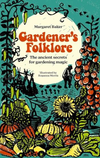 Gardener'S Folklore - Margaret Baker